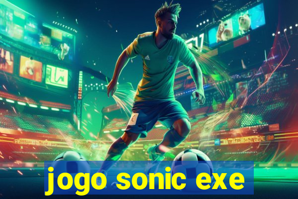 jogo sonic exe